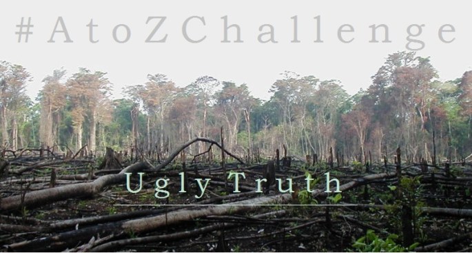 A to Z Challenge - Ugly Truth